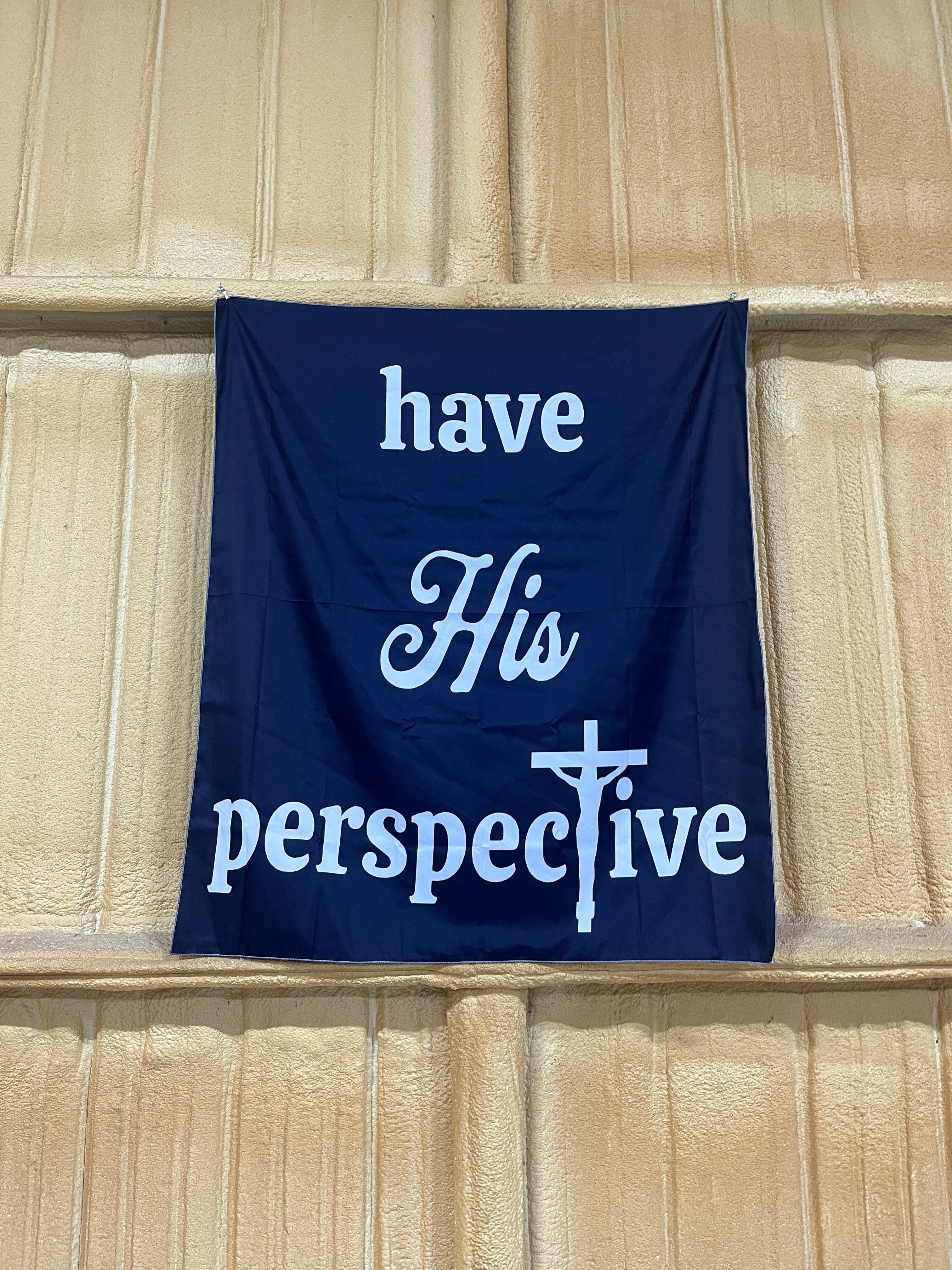 Perspective “have his” Wall Flag