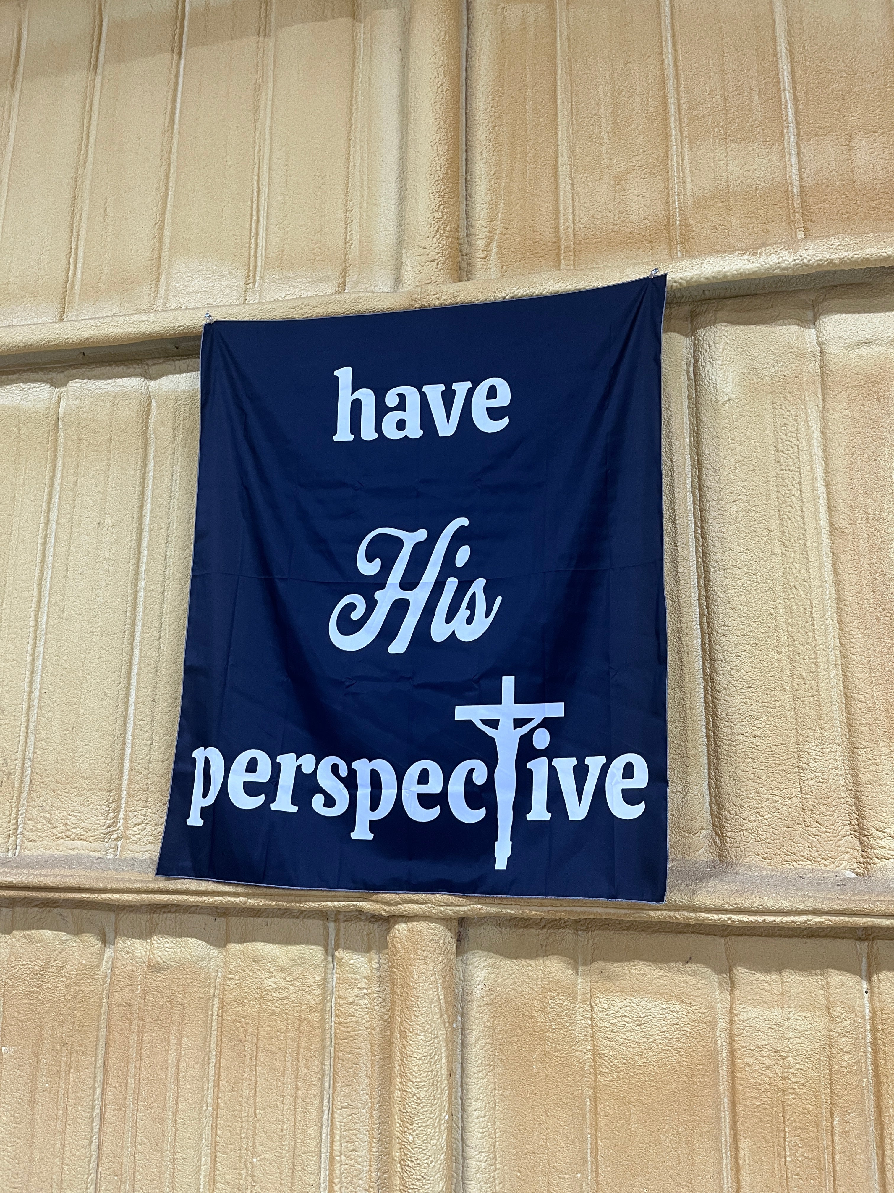 Perspective “have his” Wall Flag